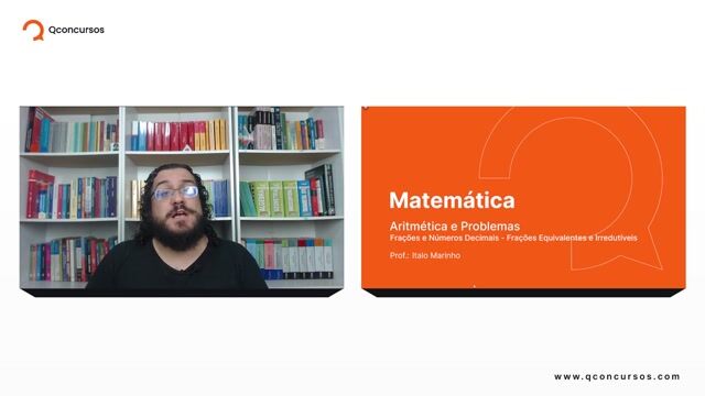 Frações e Números Decimais - 03 - Frações Equivalentes e Irredutíveis