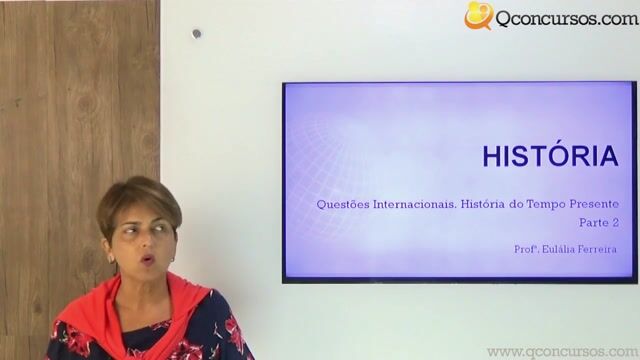 Questões Internacionais: história do tempo presente - Parte 2