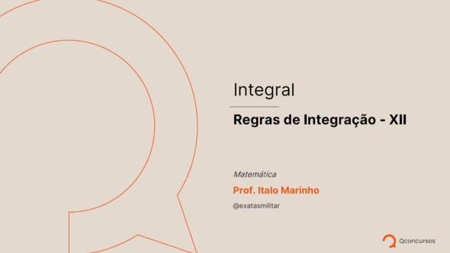 Integral - 16 - Regras de Integração - XII