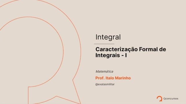 Integral - 03 - Caracterização formal de integrais - I