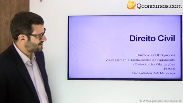 Adimplemento, Modalidades de Pagamento e Extinção das Obrigações - Parte 05