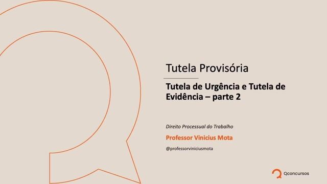 Tutela de Urgência e Tutela de Evidência - Parte 02