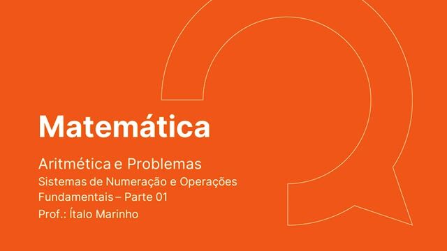 Sistemas de Numeração e Operações Fundamentais - 01 - Sistema de numeração em numerais romanos - Parte 01