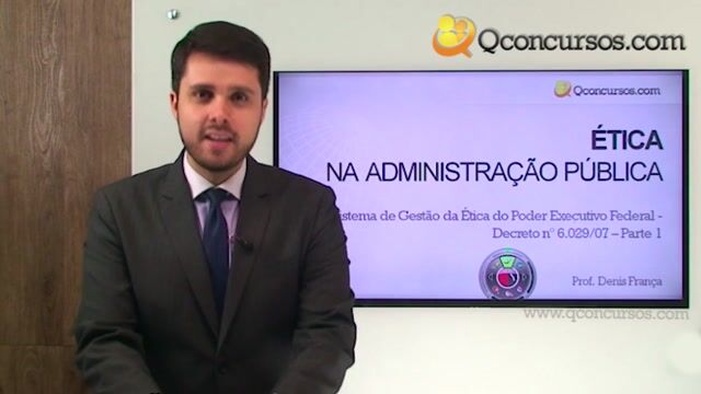 Sistema de Gestão da Ética do Poder Executivo Federal - Decreto nº 6.029 de 2007 - Parte 1