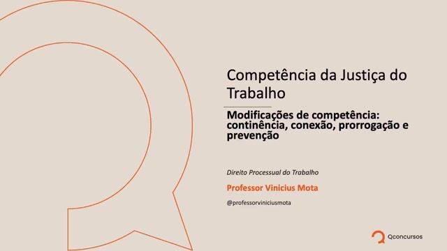 Modificações de competência: continência, conexão, prorrogação e prevenção