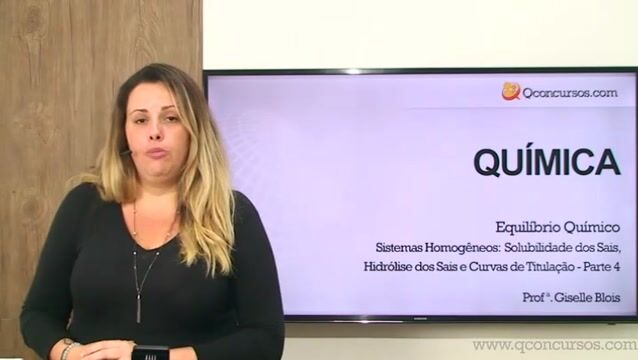 Sistemas Homogêneos: Solubilidade dos Sais, Hidrólise dos Sais e Curvas de Titulação - Parte 4