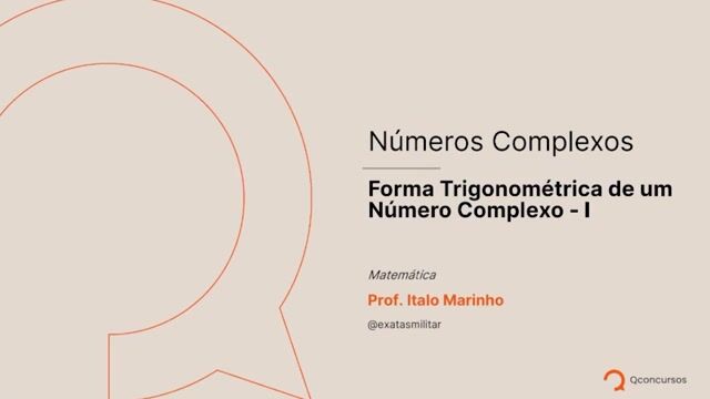 Números Complexos - 10 - Forma trigonométrica de um número complexo - I