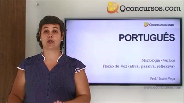 Morfologia - Verbos - Flexão de voz (ativa, passiva, reflexiva)