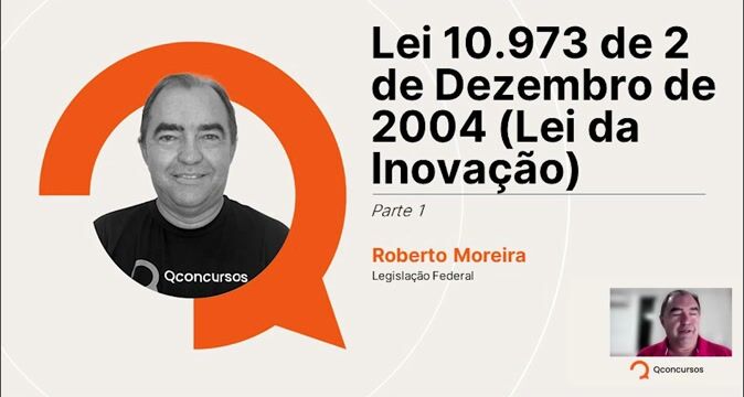 Lei nº 10.973, de 2 de Dezembro de 2004 (Lei da Inovação) - Parte 01