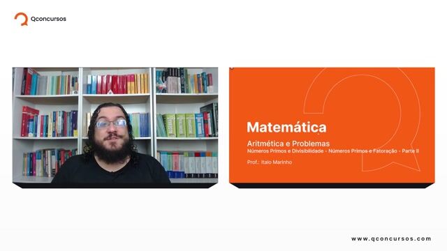 Números Primos e Divisibilidade - 03 - Números Primos e Fatoração - Parte 02