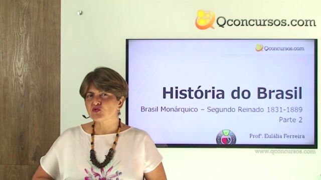Brasil Monárquico – Segundo Reinado 1831- 1889 - Parte 02