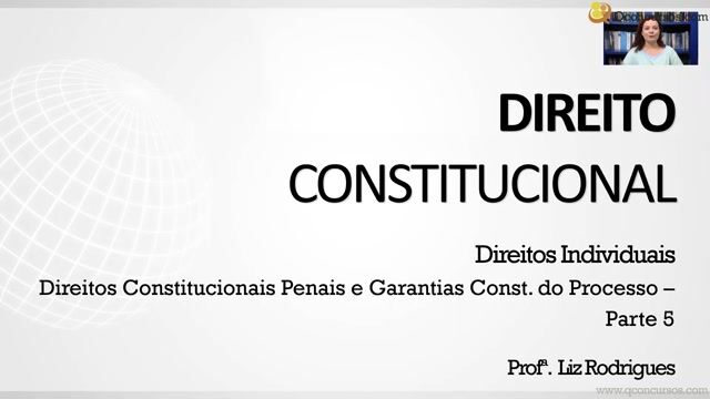 Direitos Constitucionais-Penais e Garantias Constitucionais do Processo - Parte 05