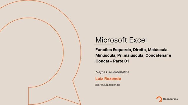 Noções de Informática_Microsoft Excel Funcoes Esquerda Maiúscula, Minúscula, Pri.maiúscula, Concatenar e Concat - Parte 01