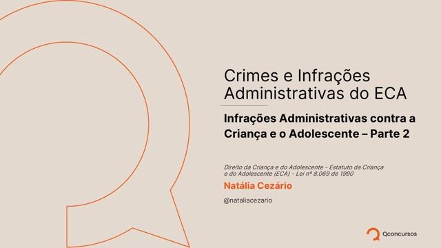 Crimes e Infrações Administrativas do ECA - Infrações Administrativas contra a Criança e o Adolescente - Parte 02