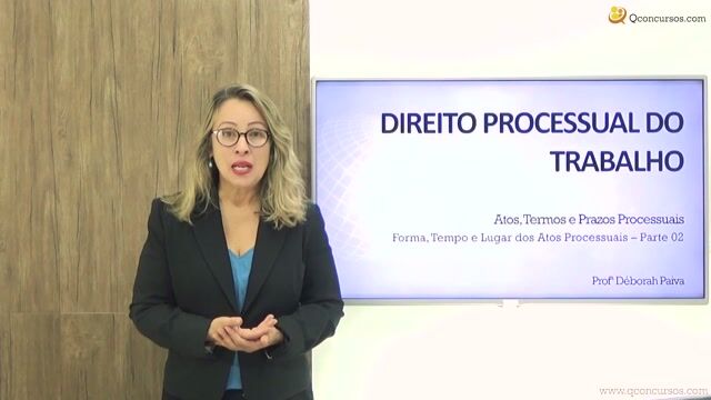 Forma, Tempo e Lugar dos Atos Processuais - Parte 02