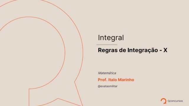 Integral - 14 - Regras de Integração - X