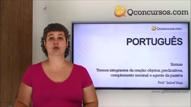 Termos integrantes da oração: Objeto direto, Objeto indireto, Complemento nominal, Agente da Passiva