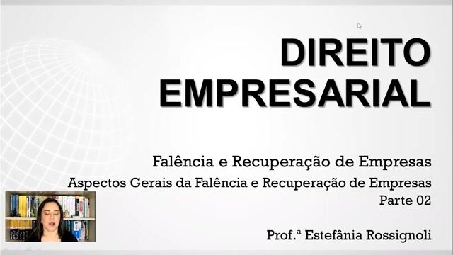 Aspectos Gerais da Falência e Recuperação de Empresas - Parte 02