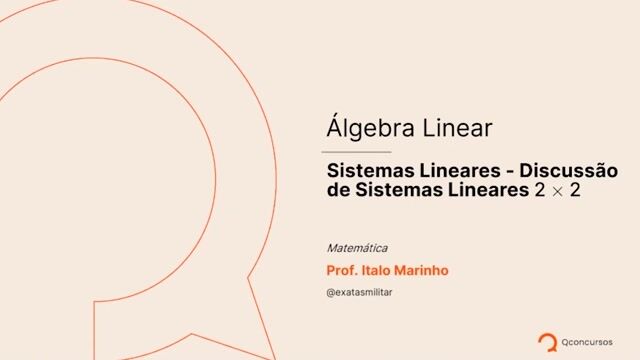 Sistemas Lineares - 06 - Discussão de sistemas lineares 2 x 2