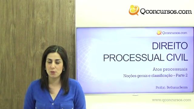 Atos Processuais - Noções Gerais e Classificação - Parte 2