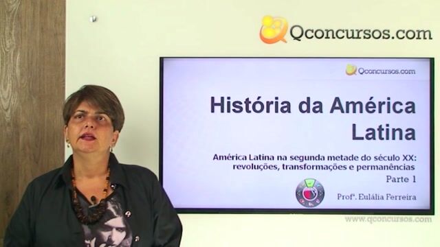 América Latina na segunda metade do século XX: revoluções, transformações e permanência -  Parte 1