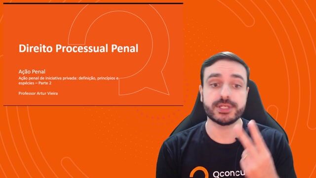 Ação penal de iniciativa privada: definição, princípios e espécies - Parte 02