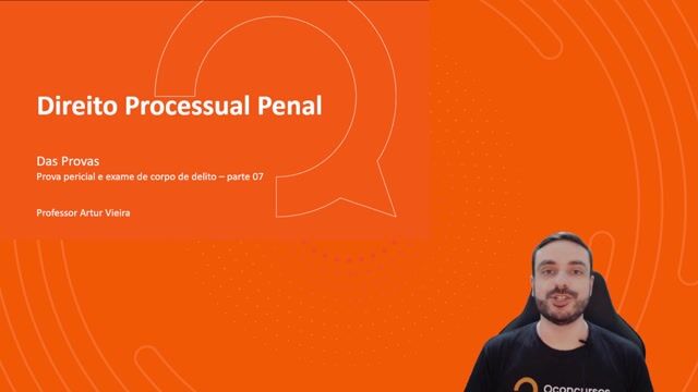 07 - Prova pericial e exame de corpo de delito – Parte 07