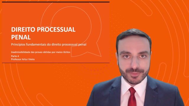 Inadmissibilidade das provas obtidas por meios ilícitos - Parte 04
