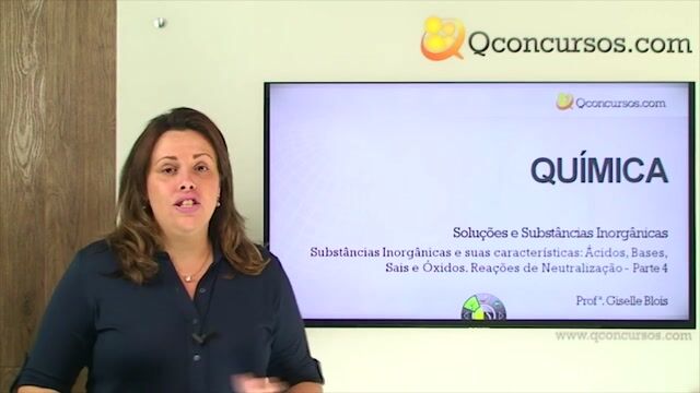 Substâncias Inorgânicas e Suas Características: Ácidos, Bases, Sais e Óxidos. Reações de Neutralização - Parte 4
