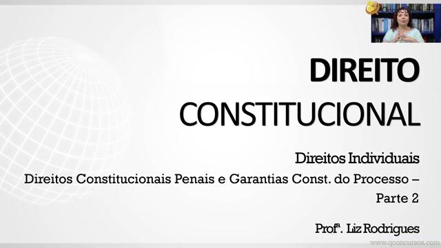 Direitos Constitucionais-Penais e Garantias Constitucionais do Processo - Parte 02