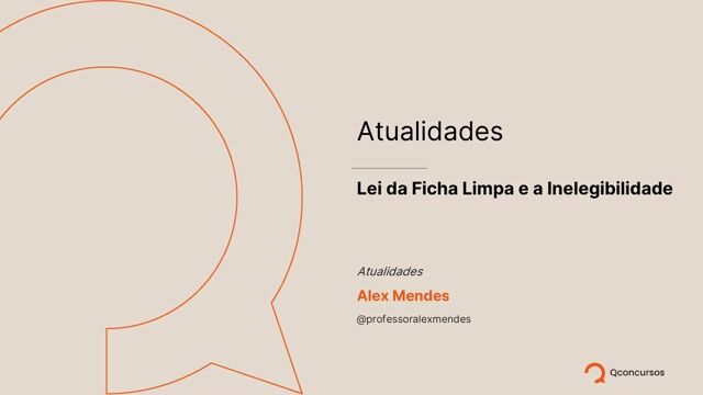 15. Lei da Ficha Limpa e a Inelegibilidade