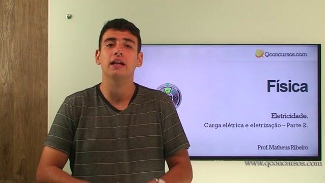 Cargas Elétricas e Eletrização - Parte 2