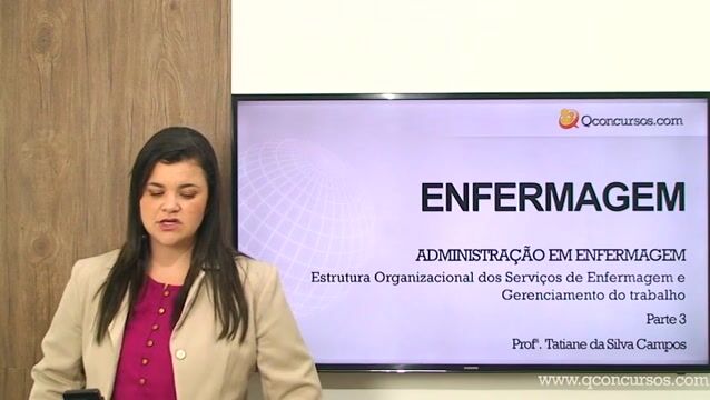Estrutura Organizacional dos Serviços de Enfermagem e Gerenciamento do trabalho - Parte 3
