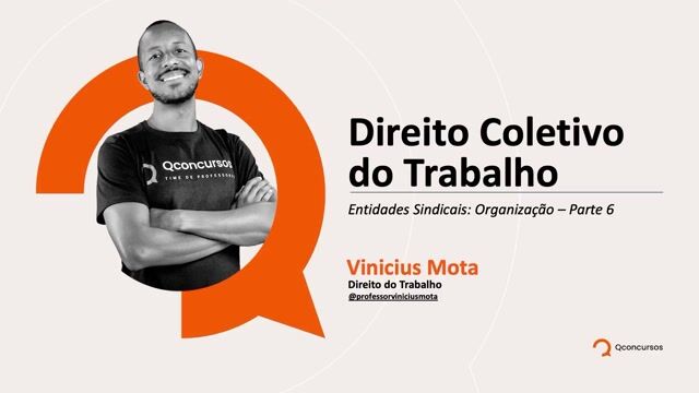 Entidades sindicais - organização - Parte 06