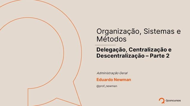 Delegação, Centralização e Descentralização - Parte 02