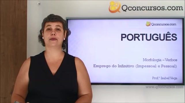 Morfologia - Verbos - Emprego do infinitivo (Infinitivo impessoal, Infinitivo pessoal)
