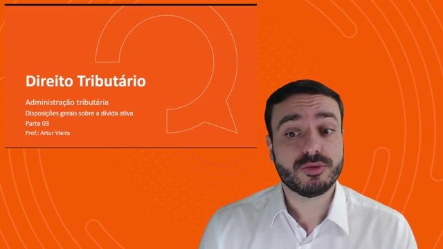 Disposição gerais sobre a dívida ativa - Parte 03