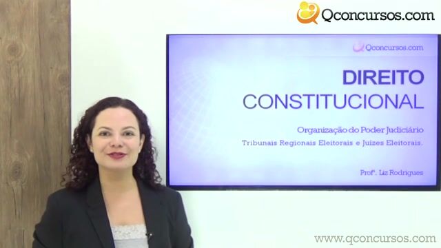 Organização do Poder Judiciário - Tribunais Regionais Eleitorais e Juízes Eleitorais