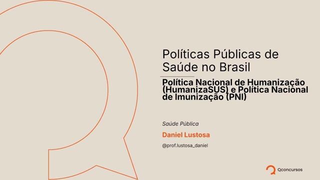 Políticas Públicas de Saúde no Brasil - Aula 5 - HumanizaSUS e PNI