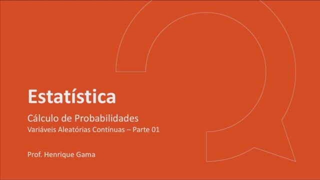 Variáveis Aleatórias Contínuas - Parte 1