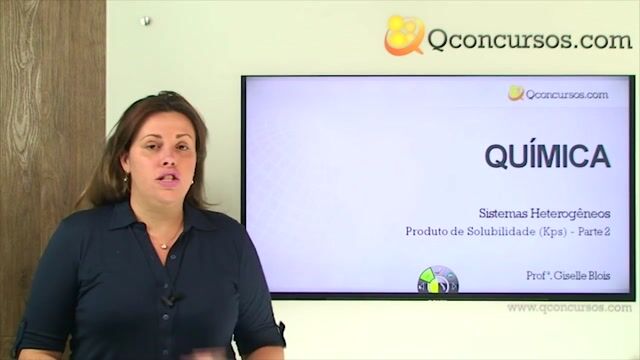 Sistemas Heterogêneos: Produto de Solubilidade (Kps) - Parte 2