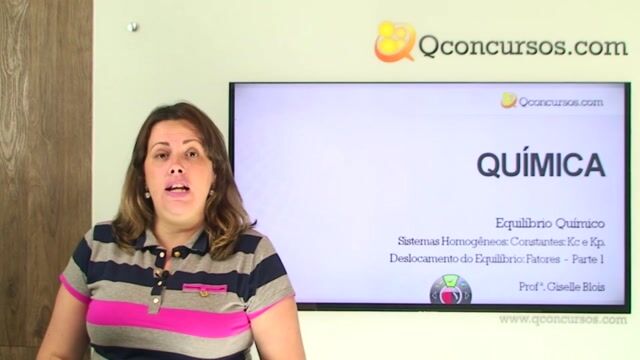Sistemas Homogêneos: Constantes: Kc e Kp. Deslocamento do Equilíbrio: Fatores - Parte 1