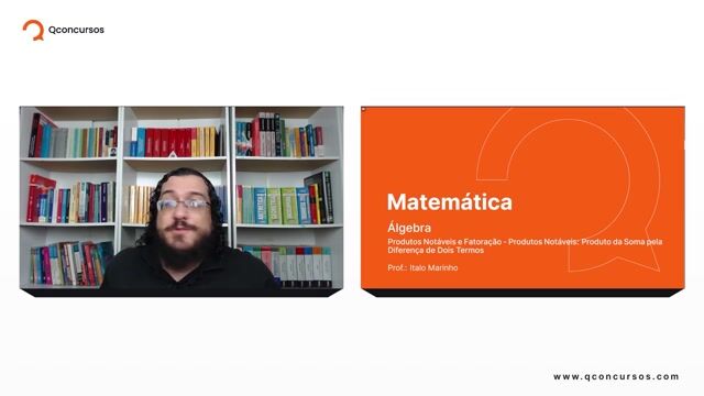 Produtos Notáveis e Fatoração - 02 - Produtos Notáveis - Produto da Soma pela Diferença entre dois termos