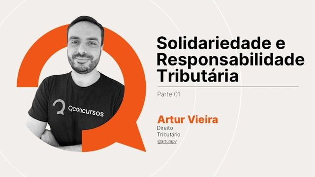 Solidariedade e Responsabilidade Tributária - Parte 01