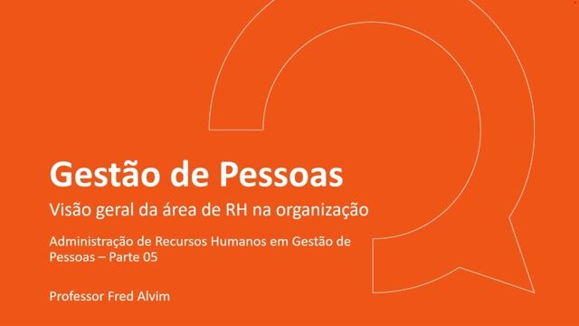 Administração de Recursos Humanos em Gestão de Pessoas - Parte 05