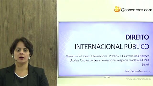Sujeitos de Direito Internacional Público: O Sistema das Nações Unidas - Organizações Internacionais Especializadas da ONU - Parte 06