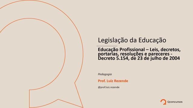 Educação Profissional - Leis, decretos, portarias, resoluções e pareceres - Decreto 5.154, de 23 de julho de 2004
