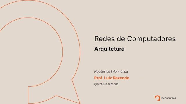 Redes de Computadores - 02 - Arquitetura