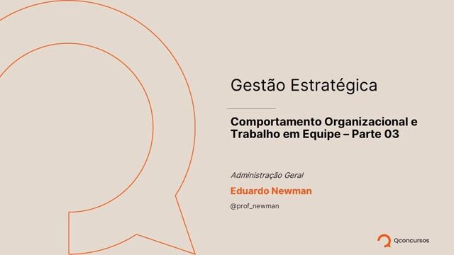 Comportamento Organizacional e Trabalho em Equipe - Parte 03