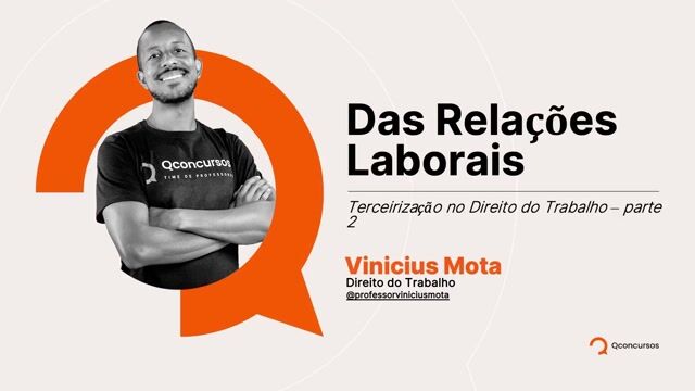 Terceirizacão no direito do trabalho - Parte 02